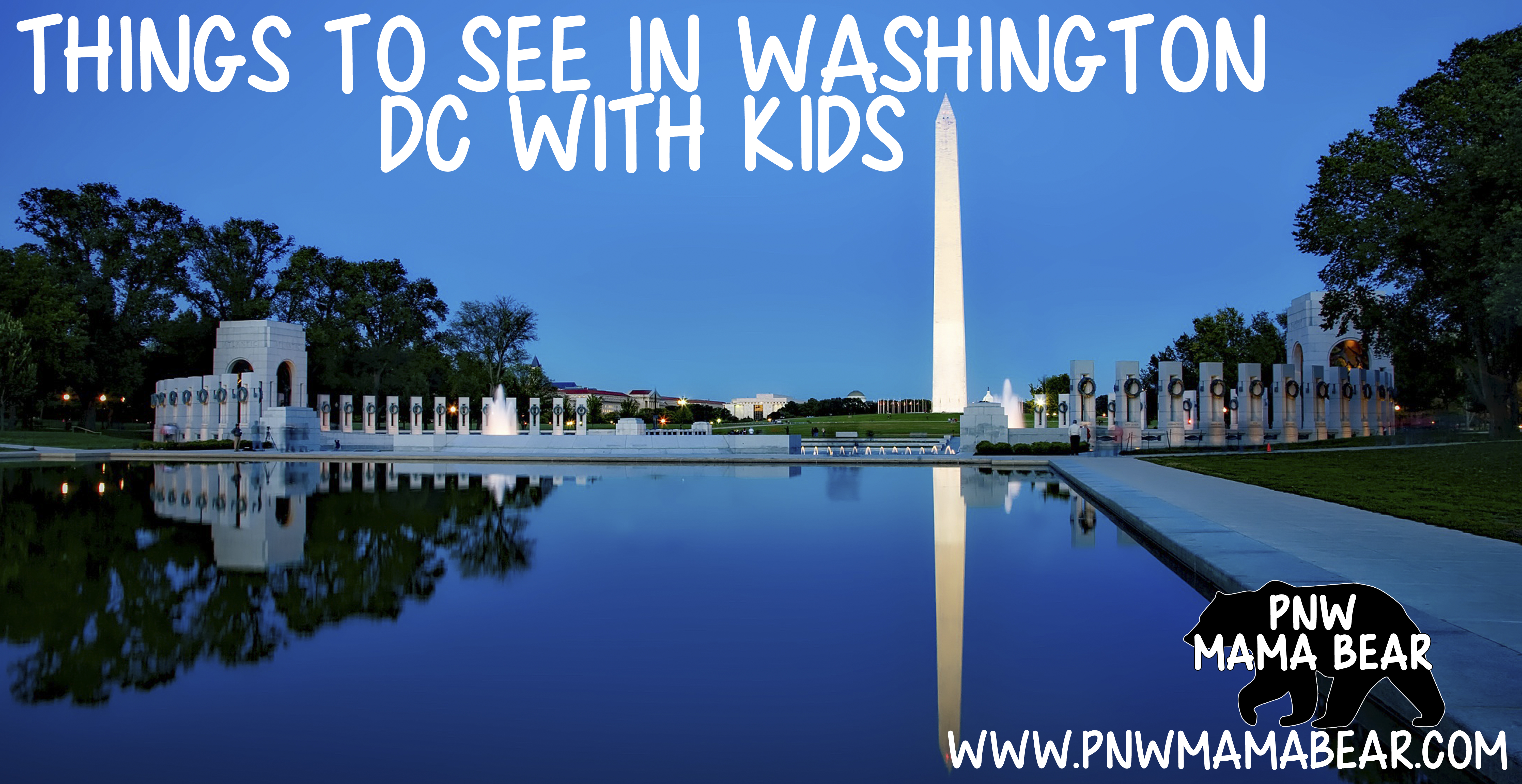 Things to See in Washington DC with Kids by PNW Mama Bear